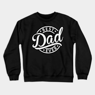 Best Dad Ever Father's Day Crewneck Sweatshirt